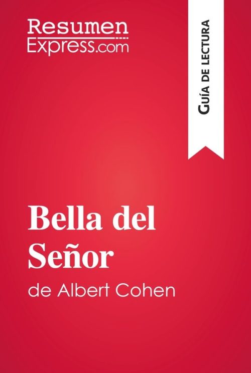 Bella del Señor de Albert Cohen (Guía de lectura)