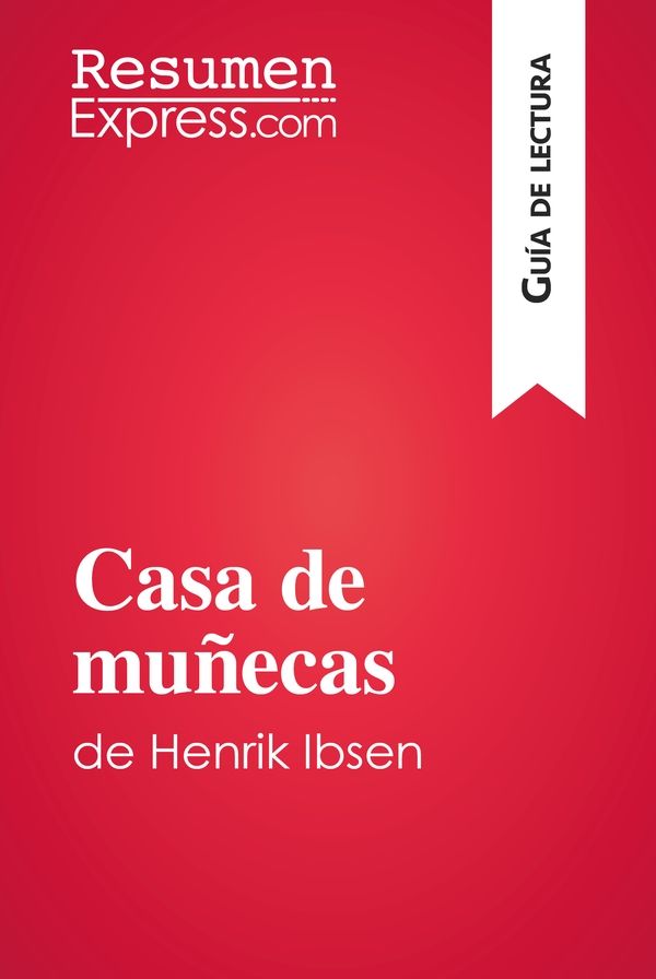 Casa de muñecas de Henrik Ibsen (Guía de lectura)