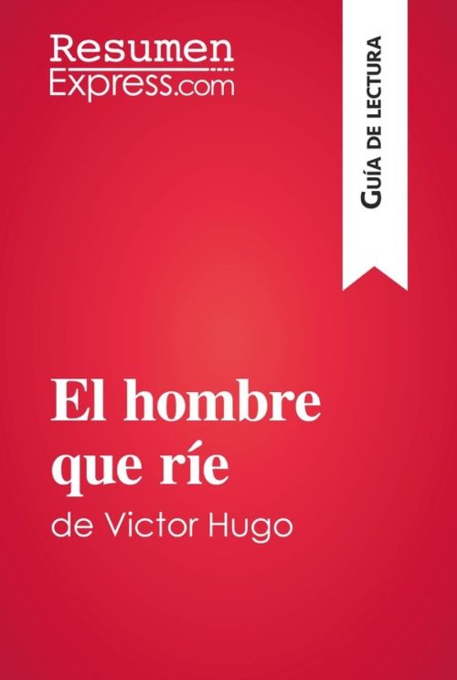 El hombre que ríe de Victor Hugo (Guía de lectura)