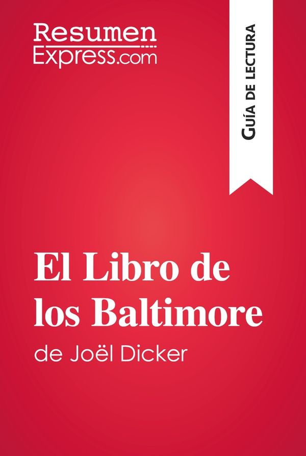 El Libro de los Baltimore de Joël Dicker (Guía de lectura)