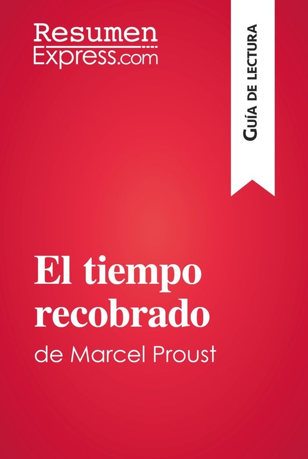 El tiempo recobrado de Marcel Proust (Guía de lectura)