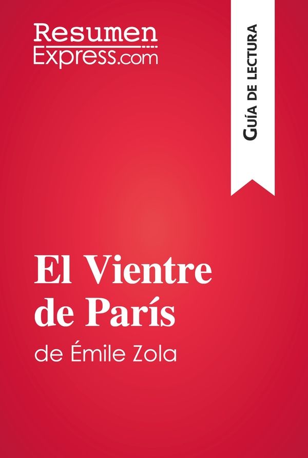 El Vientre de París de Émile Zola (Guía de lectura)