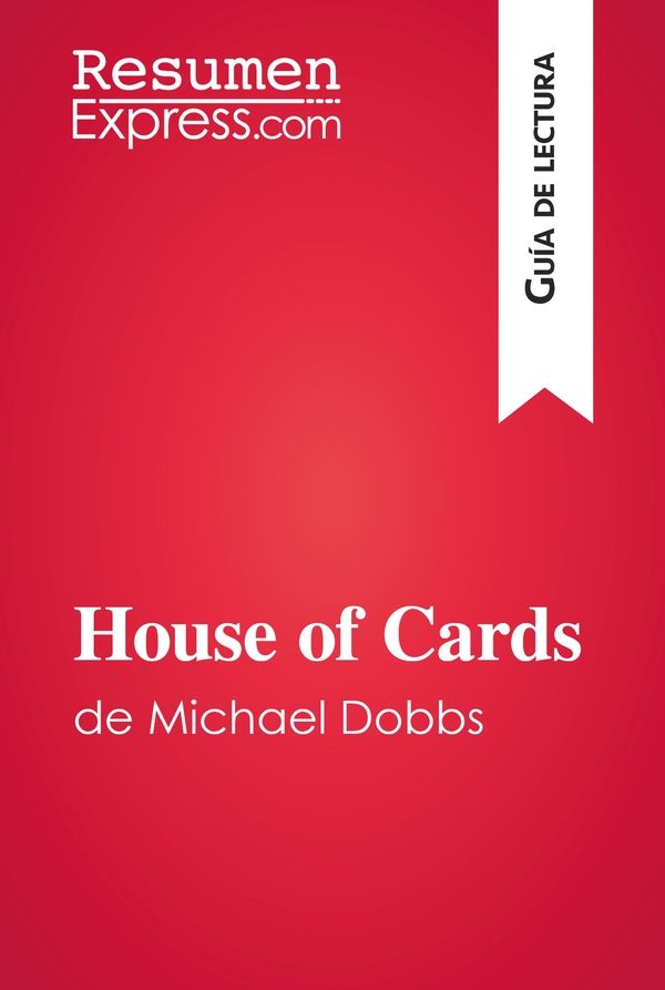 House of Cards de Michael Dobbs (Guía de lectura)