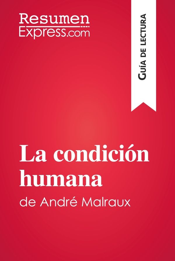 La condición humana de André Malraux (Guía de lectura)