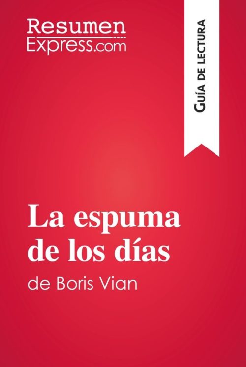 La espuma de los días de Boris Vian (Guía de lectura)