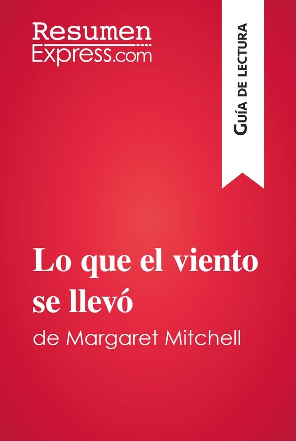 Lo que el viento se llevó de Margaret Mitchell (Guía de lectura)