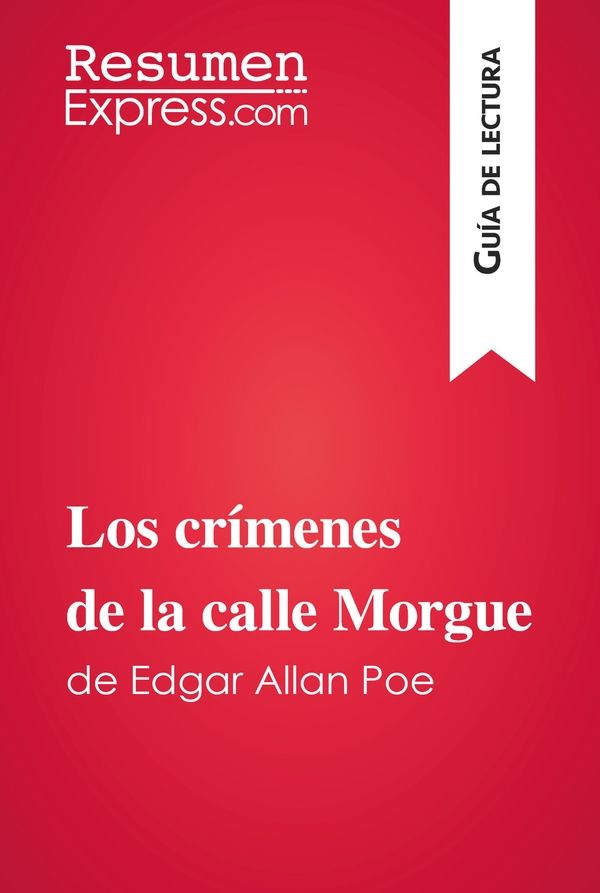 Los crímenes de la calle Morgue de Edgar Allan Poe (Guía de lectura)