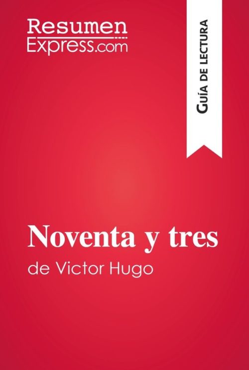 Noventa y tres de Victor Hugo (Guía de lectura)