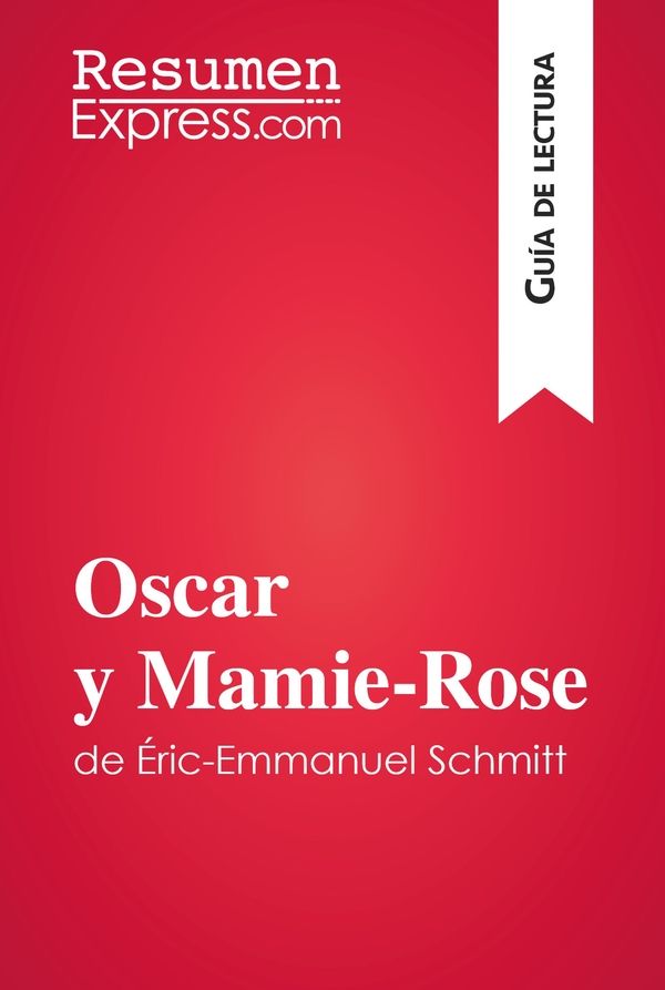 Oscar y Mamie-Rose de Éric-Emmanuel Schmitt (Guía de lectura)