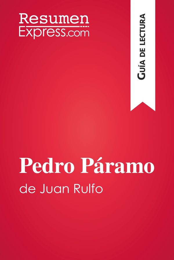 Pedro Páramo de Juan Rulfo (Guía de lectura)