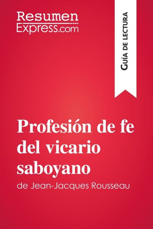 Profesión de fe del vicario saboyano de Jean-Jacques Rousseau (Guía de lectura)